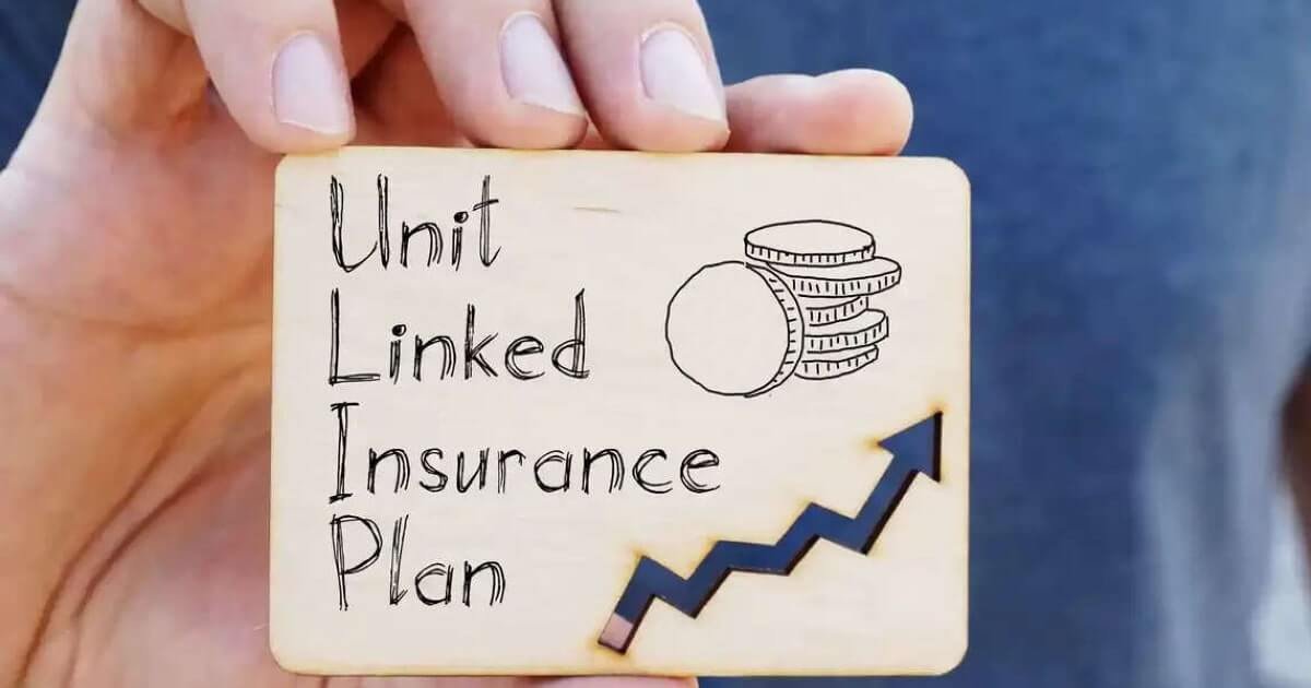ULIPs (Unit Linked Insurance Plans)